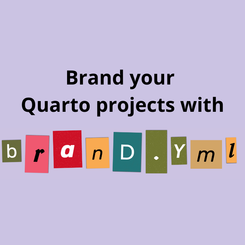 Brand your Quarto projects with brand.yml