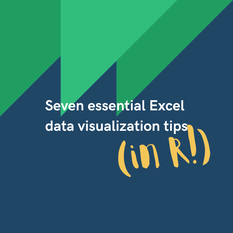 Seven Essential Excel Data Visualization Tips (in R!)