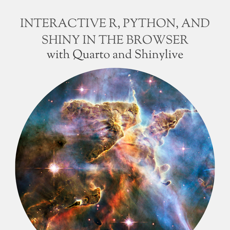 Interactive R, Python, and Shiny in the Browser with Quarto and Shinylive